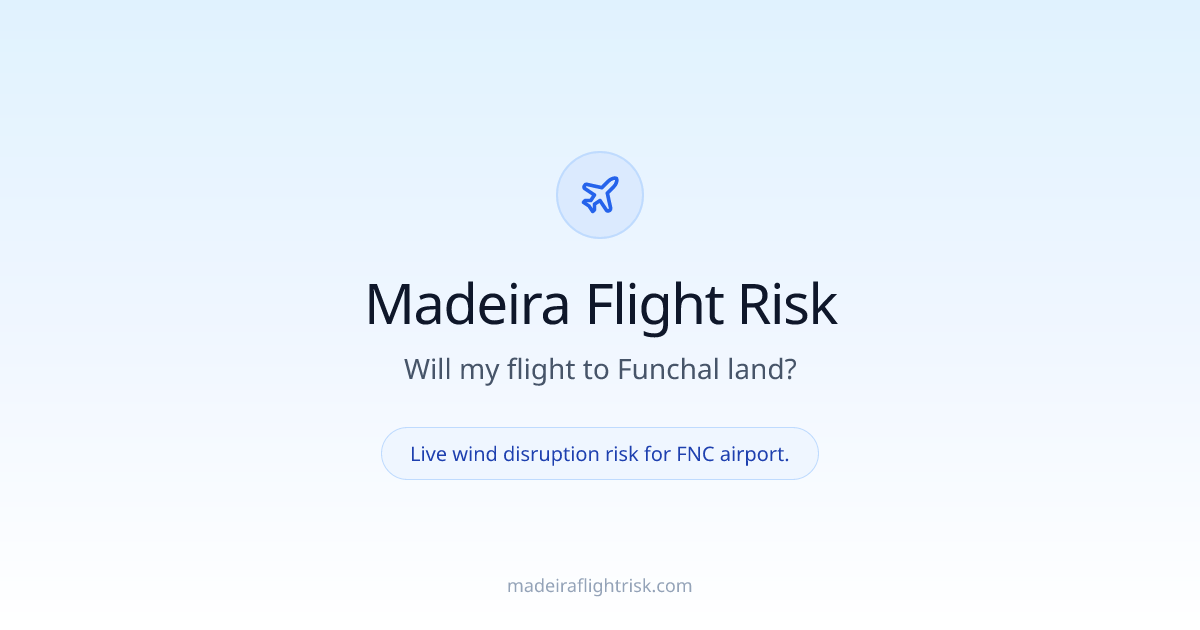Madeira Flight Risk — Will My FNC Flight Land?