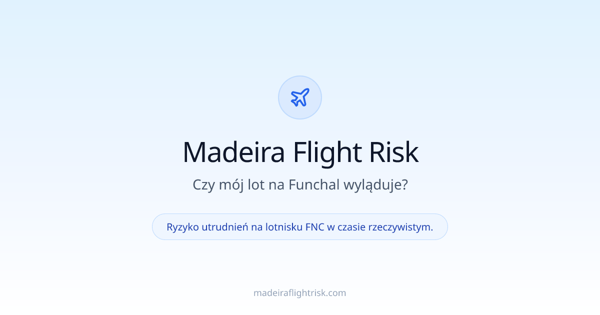 Madeira Flight Risk — Czy mój lot na Funchal wyląduje?